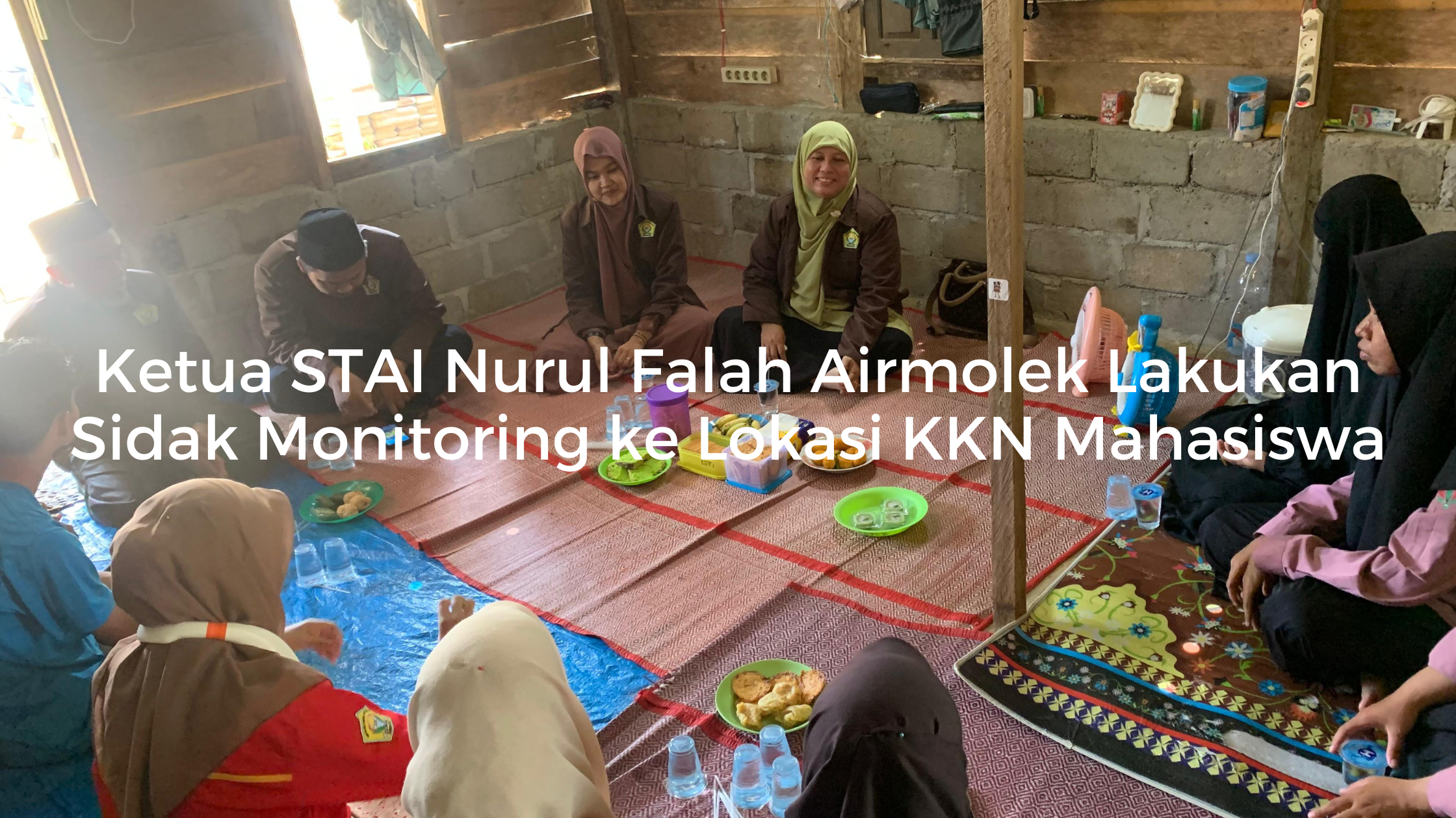 Ketua STAI Nurul Falah Airmolek Lakukan Sidak Monitoring ke Lokasi KKN Mahasiswa Ketua STAI Nurul Falah Airmolek Lakukan Sidak Monitoring ke Lokasi KKN Mahasiswa